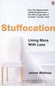 Stuffocation. Living More with Less, Wallman James 
