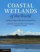 Coastal Wetlands of the World: Geology, Ecology, Distribution and Applications, David B. Scott, Jennifer Frail-Gauthier, Petra J. Mudie 