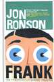Frank: The True Story that Inspired the Movie, Jon Ronson 