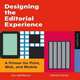 Designing the Editorial Experience. A Primer for Print, Web, and Mobile, Apfelbaum Sue 