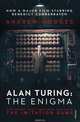 Alan Turing: The Enigma: The Book That Inspired the Film The Imitation Game, Andrew Hodges 