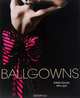Ballgowns: British Glamour Since 1950, Oriole Cullen, Sonnet Stanfill 