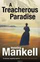 A Treacherous Paradise, Mankell, Henning 