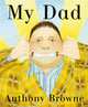 My Dad, Browne, Anthony 
