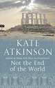 Not The End Of The World, Atkinson, Kate 