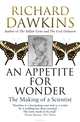 An Appetite For Wonder: The Making of a Scientist, Dawkins, Richard 