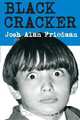 Black Cracker, Josh Alan Friedman 