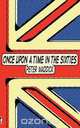 Once Upon a Time in the Sixties, Peter Maddick 