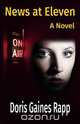 News at Eleven - A Novel, Doris Gaines Rapp 