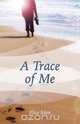 A Trace of Me, Elise Icten 
