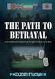 The Path To Betrayal, Phillip J Tucker 