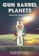 Gun Barrel Planets - New America (Book 2), Phillip J Tucker 