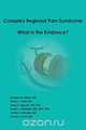 Complex Regional Pain Syndrome - What is the Evidence?, Douglas W Martin 