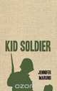 Kid Soldier, Jennifer Maruno 
