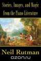 Stories, Images, and Magic from the Piano Literature, Neil Rutman 