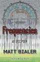 Frequencies, Matt Bialer 