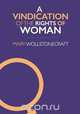 A Vindication of the Rights of Woman, Mary Wollstonecraft 