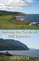 Solving the Puzzle of IRR Equation. Choosing the Right Solution to Measure Investment Success. Second Edition, Yuri K Shestopaloff 
