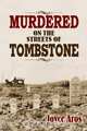 Murdered on the Streets of Tombstone, Joyce Aros 