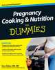 Pregnancy Cooking and Nutrition For Dummies, Tara Gidus 