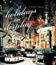 Holidays on Display, Bird William L. 