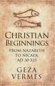 Christian Beginnings, Geza Vermes 