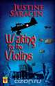 Waiting for the Violins, Justine Saracen 