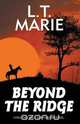 Beyond the Ridge, L.T. Marie 