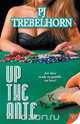 Up the Ante, PJ Trebelhorn 