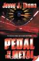 Pedal to the Metal, Jesse J Thoma 