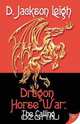 Dragon Horse War, D. Jackson Leigh 