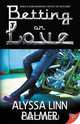 Betting On Love, Alyssa Linn Palmer 