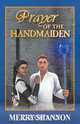 Prayer of the Handmaiden, Merry Shannon 