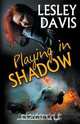 Playing in Shadow, Lesley Davis 