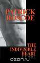 The Indivisible Heart, Patrick Roscoe 