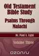 Old Testament Bible Study, Psalms Through Malachi, Paul A. Light 