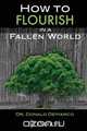 How to Flourish in a Fallen World, Donald DeMarco 