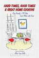 Hard Times, Good Times & Great Home Cooking, Alice Kolb 