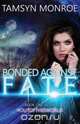 Bonded Against Fate, Tamsyn Monroe 