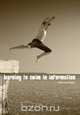 Learning to Swim in Information, Hans Van Heghe 