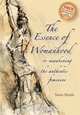 The Essence of Womanhood - re-awakening the authentic feminine, Susie Heath 