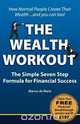 Wealth Workout - The Simple Seven Step Formula for Financial Success, Marcus De Maria 