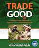 Trade for Good - The Essential Guide to Business and Finance in UK and International Trade, Kevin Shakespeare 