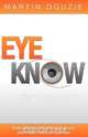 Eye Know - Keeping Your Eyes Precious, Martin Oguzie 