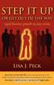 Step It Up or Get Out of the Way, Lisa J. Peck 