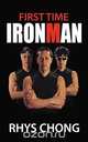 First Time Ironman, Rhys Chong 