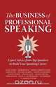 The Business of Professional Speaking, 