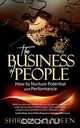 The Business of People - How to Nurture Potential and Performance, Shirley Soodeen 