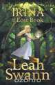 Irina and the Lost Book, Leah Swann 