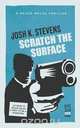 Scratch the Surface, Josh K. Stevens 